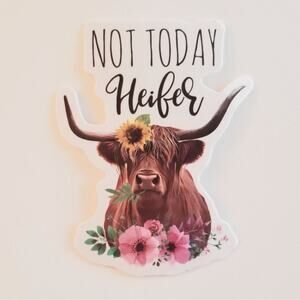 Not Today Heifer Sticker